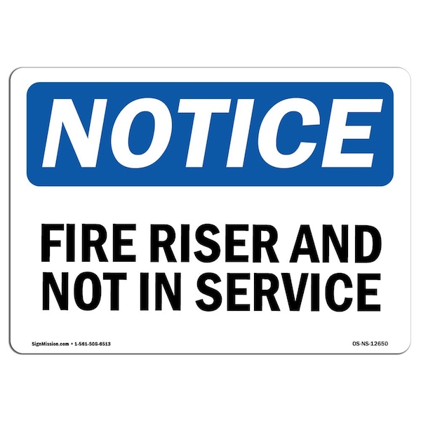 OSHA Notice Sign, Fire Riser Not In Service, 18in X 12in Aluminum, 12" W, 18" L, Landscape